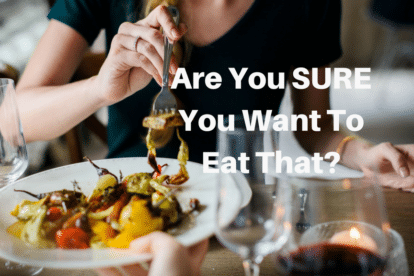 Are You Sure You Want to Eat This?