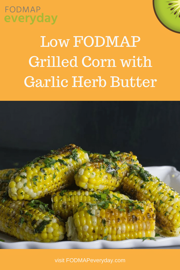 Low FODMAP Grilled Corn with Garlic Herb Butter - FODMAP Everyday