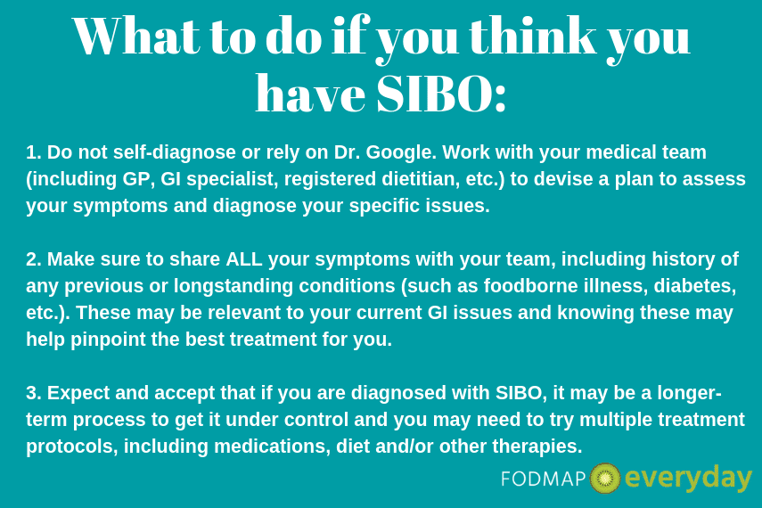 What to do if you think you have SIBO: www.fodmapeveryday.com 