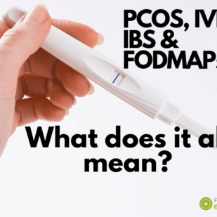 IBS & Pregnancy: PCOS, IVF, IBS and FODMAPs