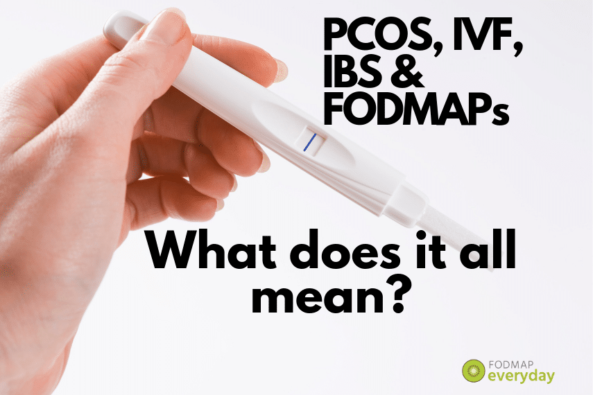 IBS & Pregnancy: PCOS, IVF, IBS and FODMAPs