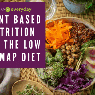 Plant Based Nutrition and the Low FODMAP Diet