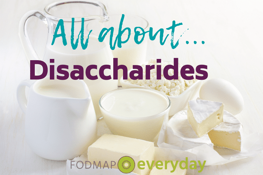 The “D” in FODMAP stands for disaccharide, and it specifically refers to one particular disaccharide, namely lactose.