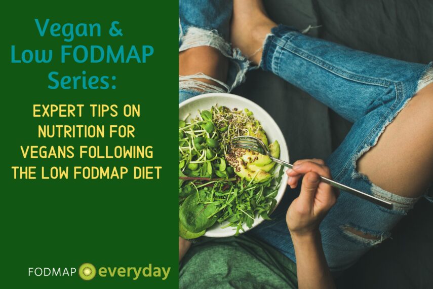 Vegan & Low FODMAP Series: Expert Tips on Nutrition for Vegans Following the Low FODMAP Diet