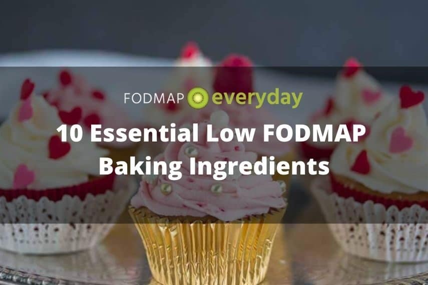 10 Essential Low FODMAP Baking Ingredients