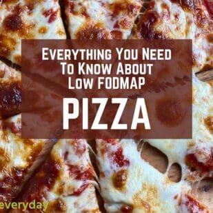 Everything You Need To Know About Low FODMAP Pizza graphic