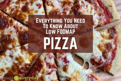 Everything You Need To Know About Low FODMAP Pizza graphic