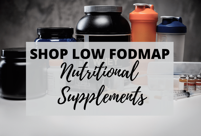 Shop Low FODMAP Nutritional Supplements text over a photo of generic nutritional supplement products. 