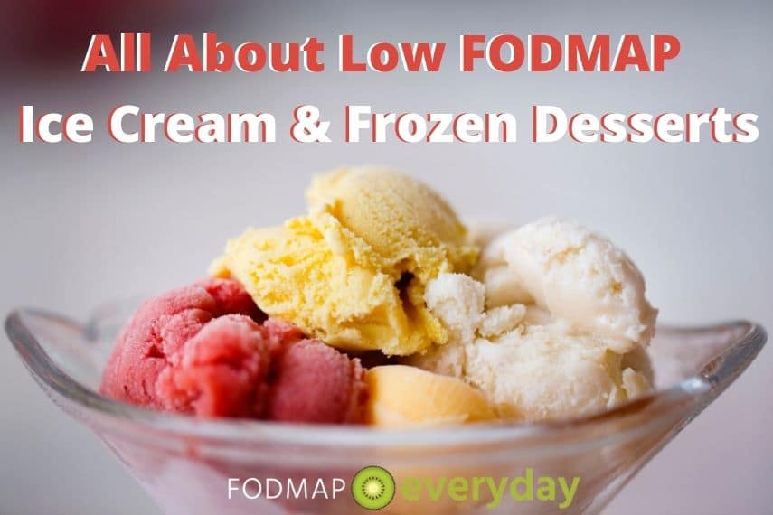 A glass bowl filled with 4 kinds of ice cream - and the words "All About Low FODMAP Ice cream and frozen desserts" across the top