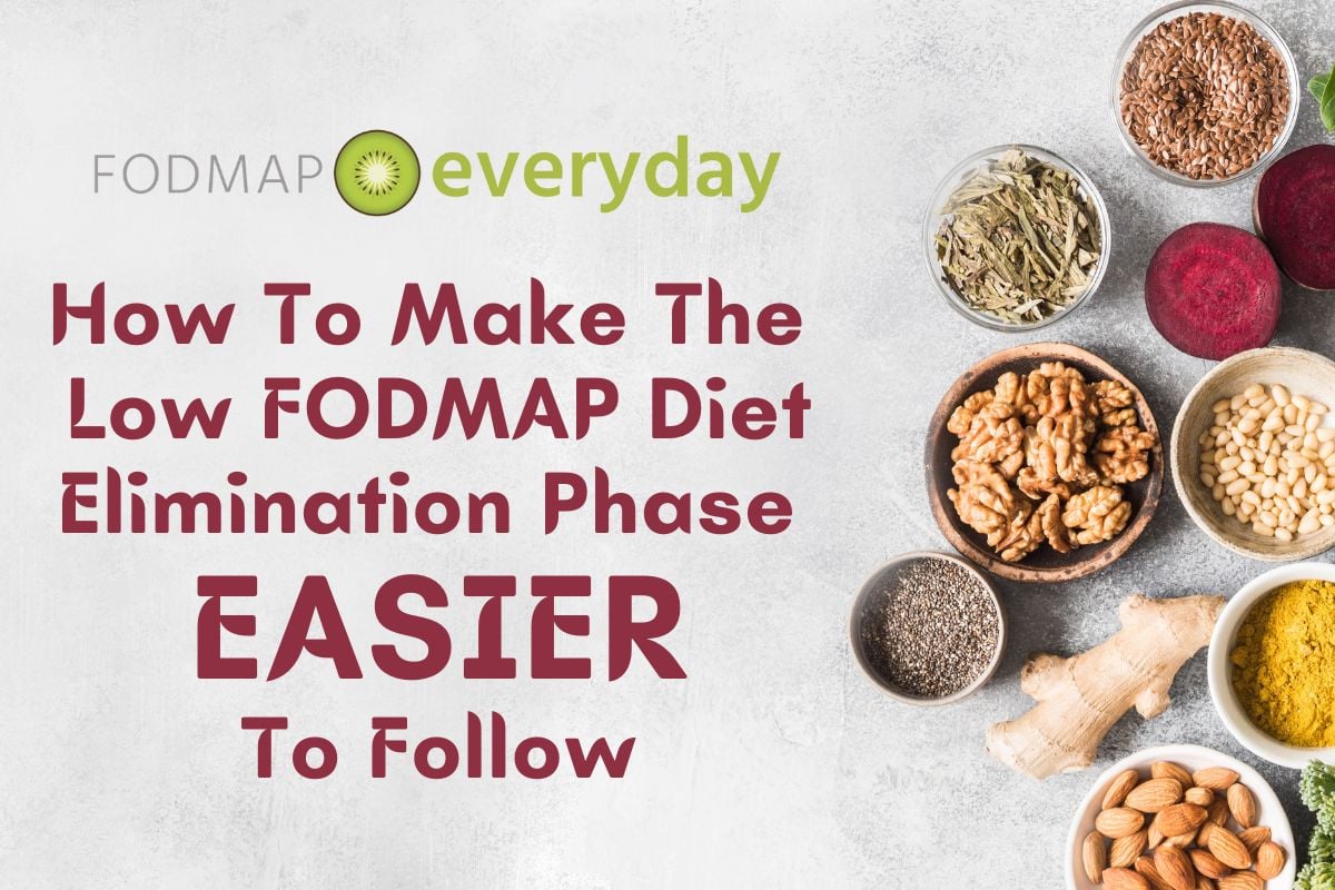 how to make the low FODMAP diet elimination phase easier to follow