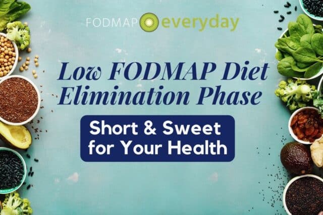 The Low FODMAP Diet Elimination Phase: Short & Sweet for Your Health ...