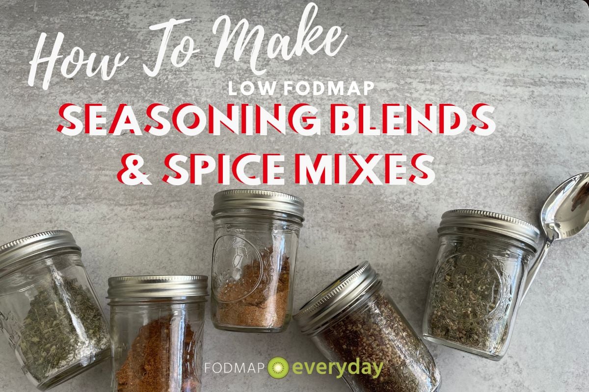 How To Make Low FODMAP Seasoning Blends and Spice Mixes
