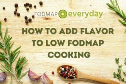 How To Add Flavor To Low FODMAP Cooking