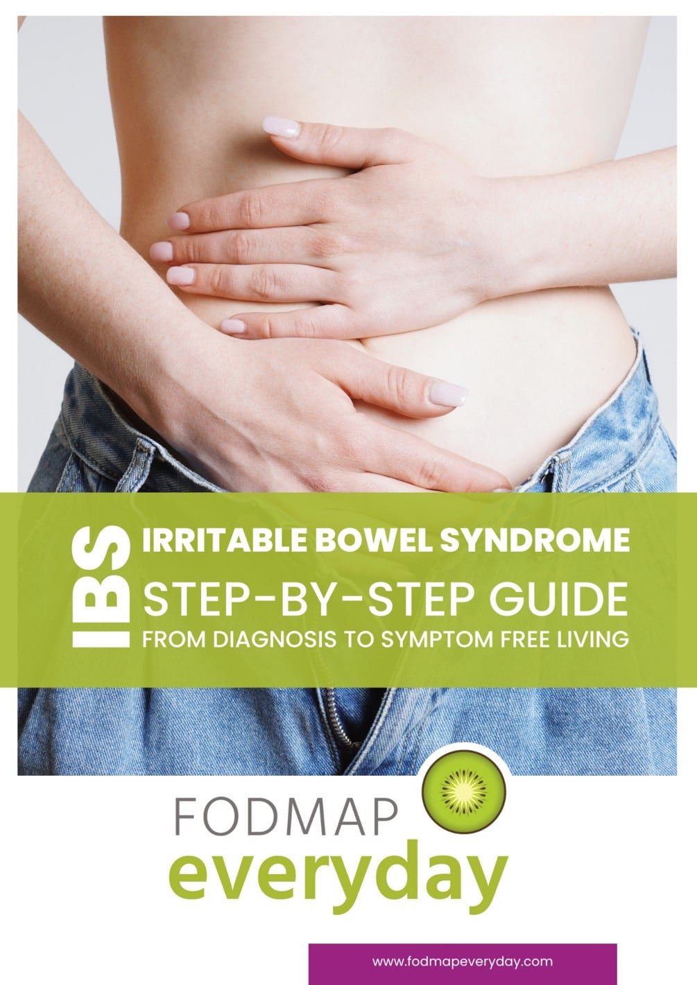 IBS Step by Step Guide: From Diagnosis To Symptom Free Living