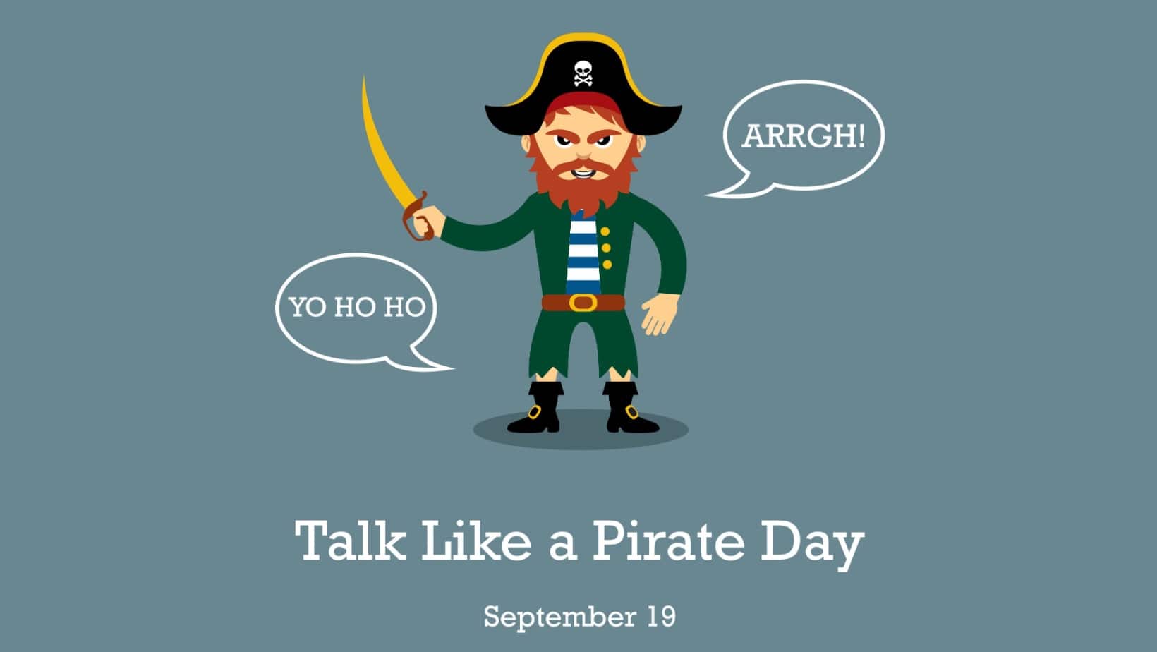 Talk like a pirate day.