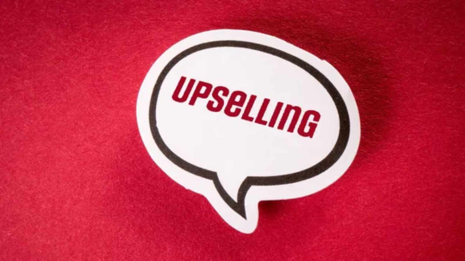 The constant upselling is exhausting